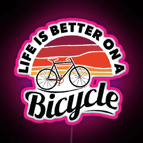 Life Is Better On A Bicycle Cycling Art Design With RGB Neon Sign