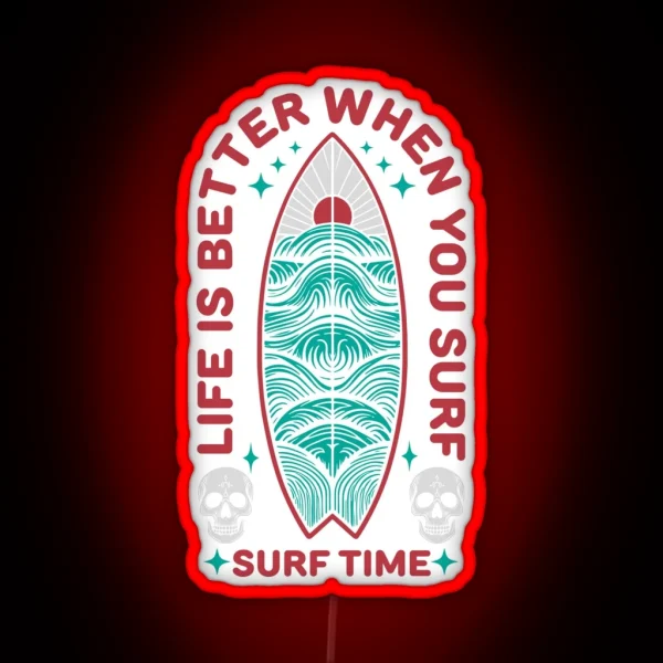 Life Is Better When You Surf Surf Time Led Design RGB Neon Sign