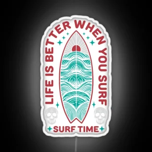 Life Is Better When You Surf Surf Time Led Design RGB Neon Sign