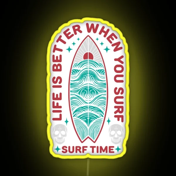 Life Is Better When You Surf Surf Time Led Design RGB Neon Sign