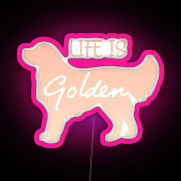 LIFE IS GOLDEN Golden Retriever Dog RGB Neon Sign