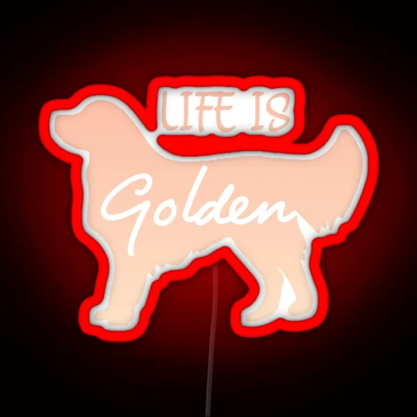 LIFE IS GOLDEN Golden Retriever Dog RGB Neon Sign