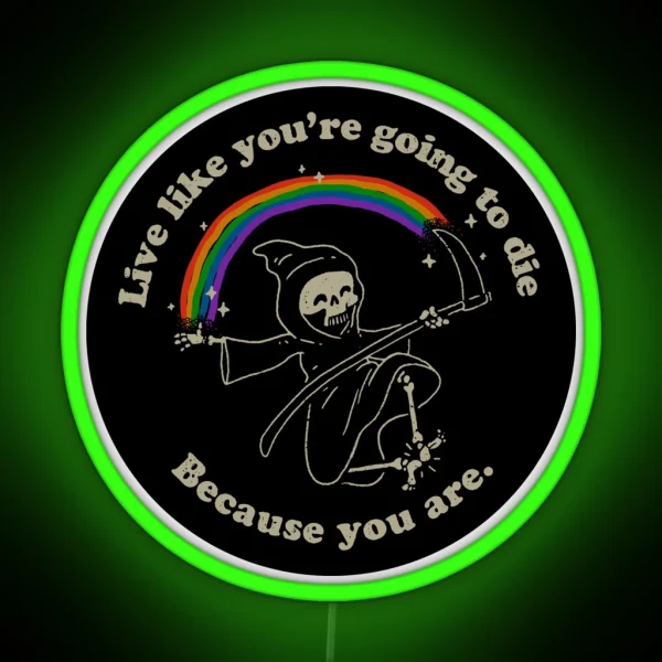 Life Is Hard Live Like You Re Going To Die RGB Neon Sign