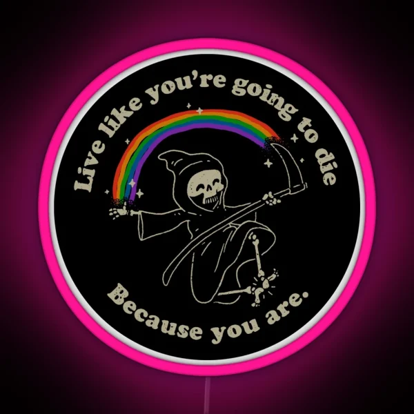Life Is Hard Live Like You Re Going To Die RGB Neon Sign