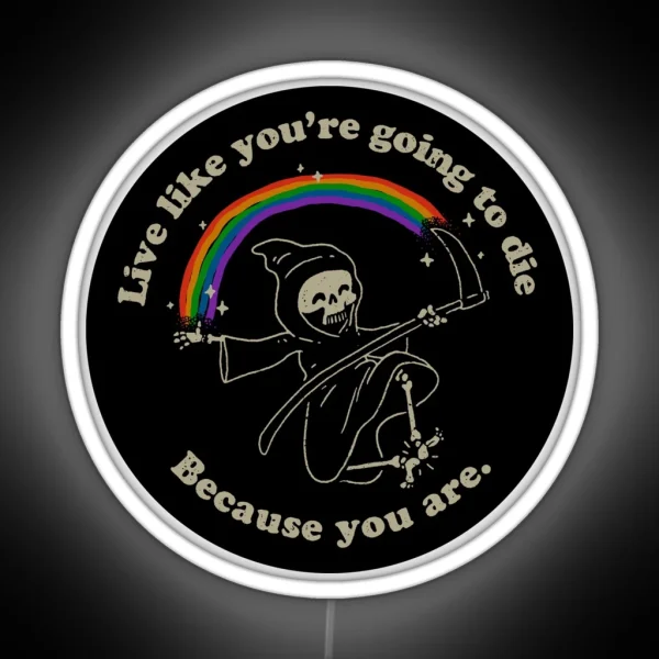 Life Is Hard Live Like You Re Going To Die RGB Neon Sign