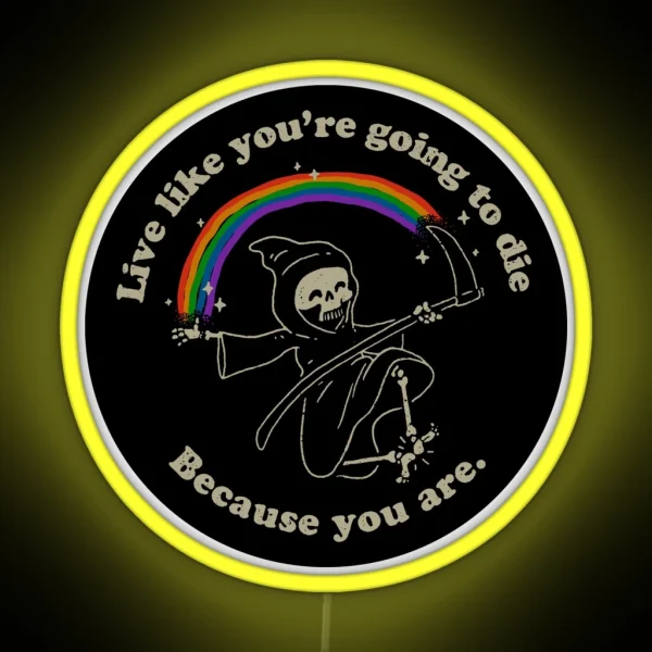Life Is Hard Live Like You Re Going To Die RGB Neon Sign