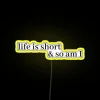 Fun and quirky life-is-short LED sign with colorful RGB lighting effects