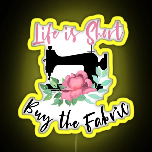 Life Is Short Buy The Fabric RGB Neon Sign