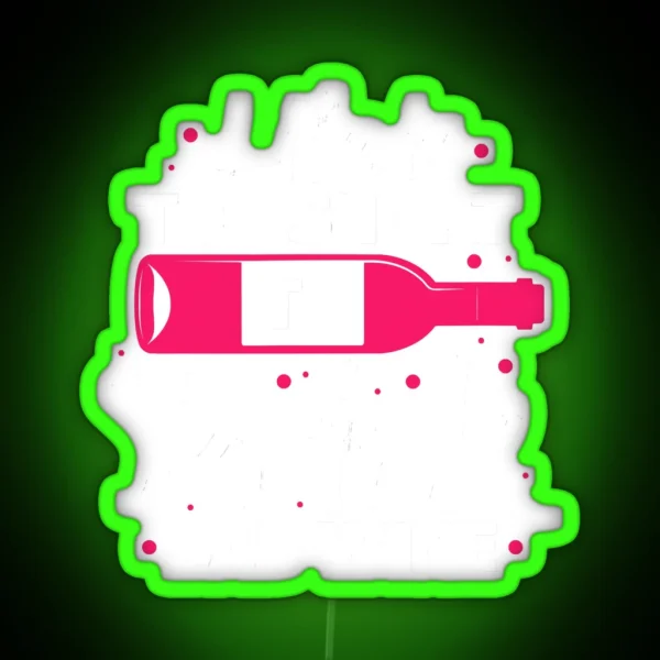 Life Is Too Short To Drink Bad Wine RGB Neon Sign
