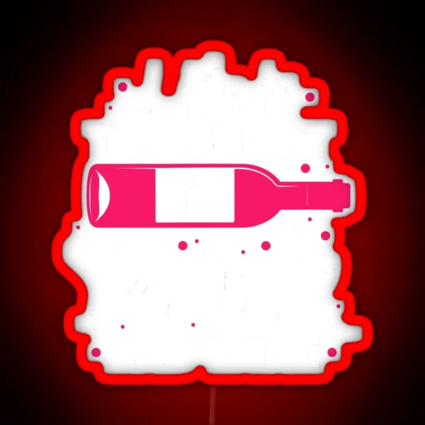 Life Is Too Short To Drink Bad Wine RGB Neon Sign