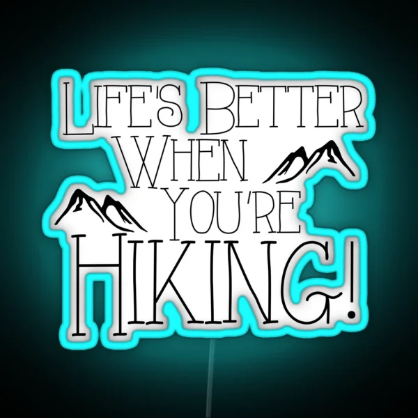 Life S Better Hiking RGB Neon Sign