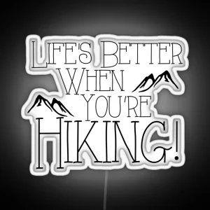 Life S Better Hiking RGB Neon Sign