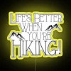 Colorful outdoor neon sign for hiking and adventure enthusiasts everywhere