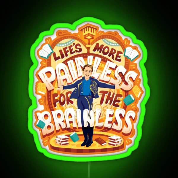 Life S More Painless For The Brainless RGB Neon Sign