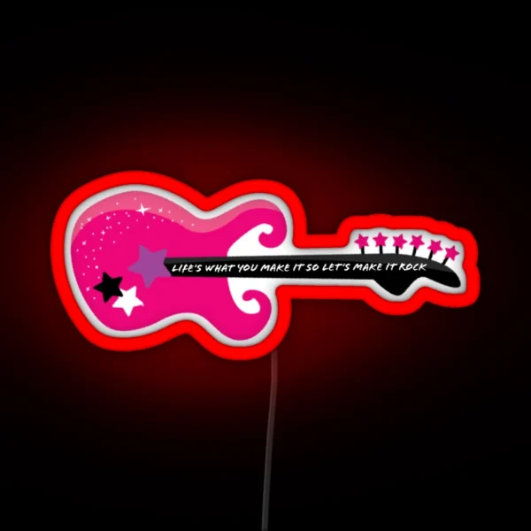 Life S What You Make It So Let S Make It Rock RGB Neon Sign