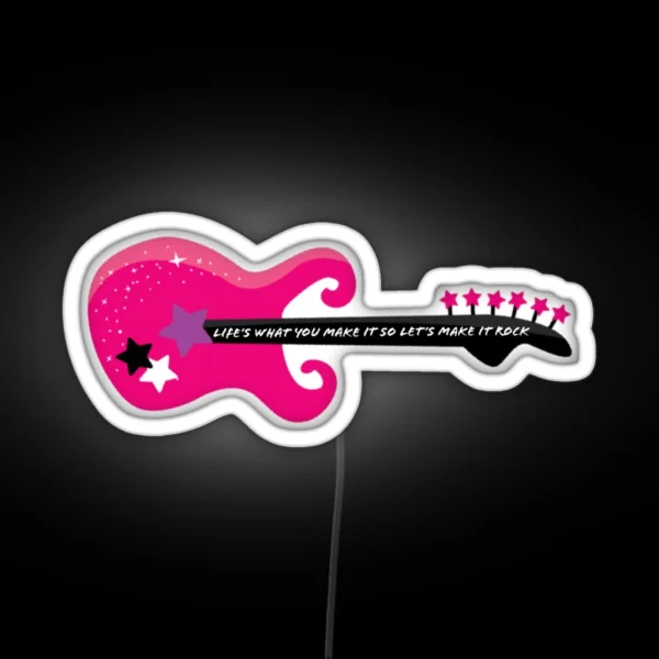 Life S What You Make It So Let S Make It Rock RGB Neon Sign