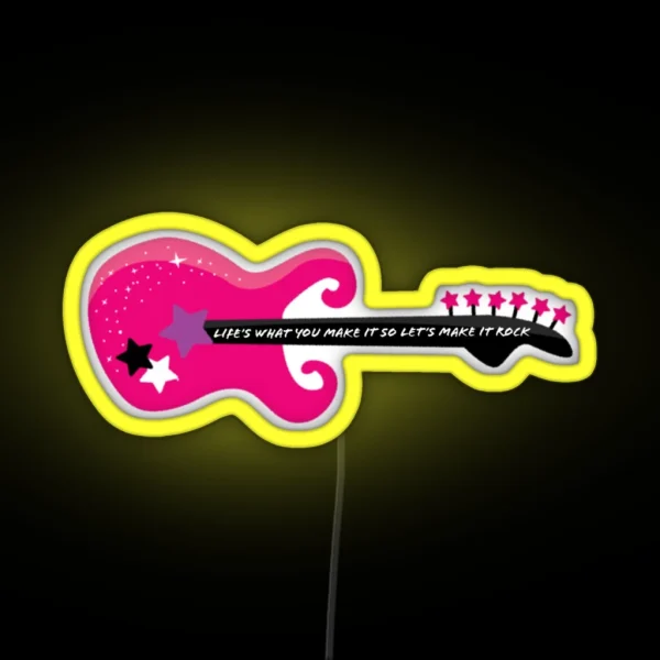 Life S What You Make It So Let S Make It Rock RGB Neon Sign