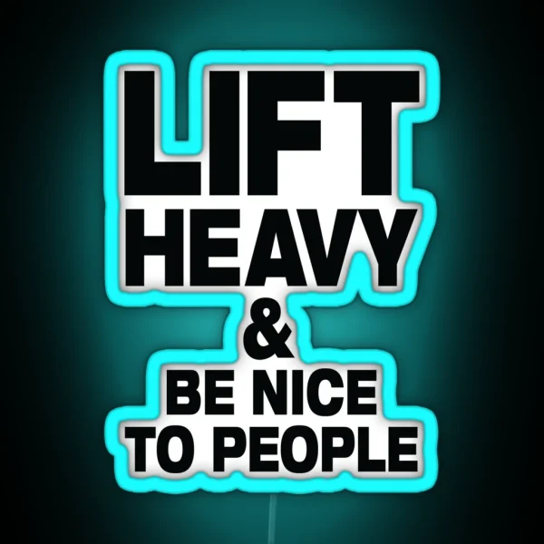 Lift Heavy And Be Nice To People Gym Slogan RGB Neon Sign