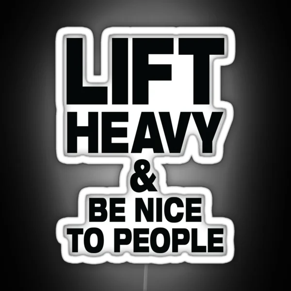 Lift Heavy And Be Nice To People Gym Slogan RGB Neon Sign