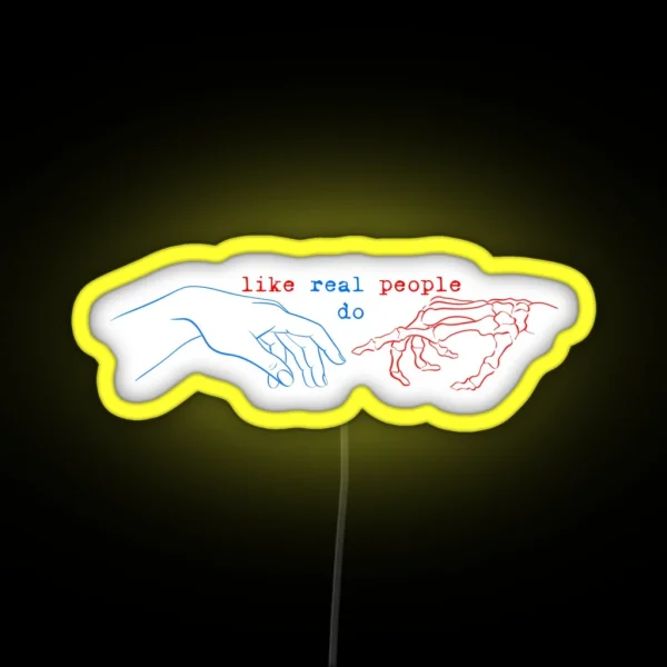 Like Real People Do RGB Neon Sign
