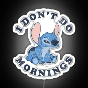 Lilo And Stitch I Don T Do Mornings RGB Neon Sign