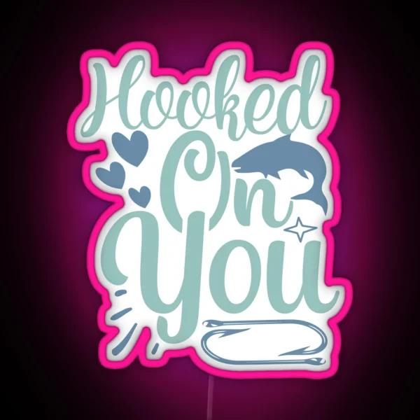 Limited Hooked On You RGB Neon Sign