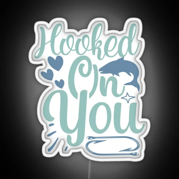 Limited Hooked On You RGB Neon Sign