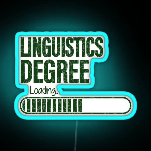 Linguistics Degree Loading For Linguistics Students RGB Neon Sign