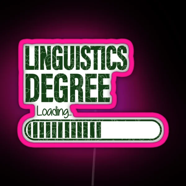 Linguistics Degree Loading For Linguistics Students RGB Neon Sign