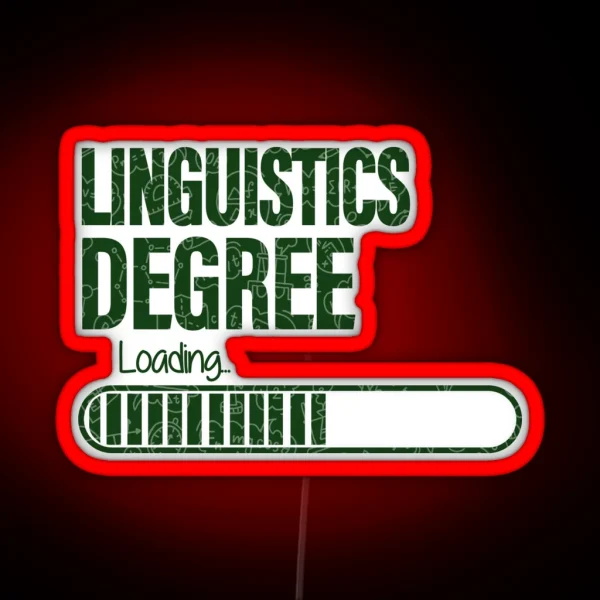 Linguistics Degree Loading For Linguistics Students RGB Neon Sign