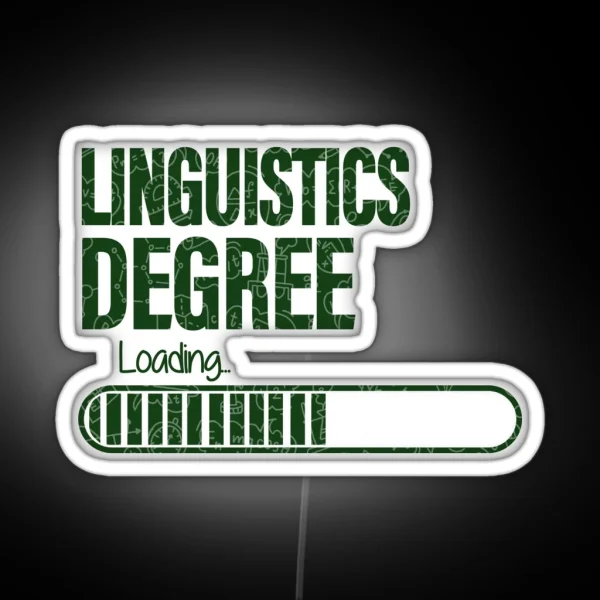 Linguistics Degree Loading For Linguistics Students RGB Neon Sign