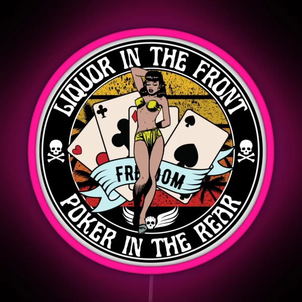 Liquor In The Front Poker In The Rear RGB Neon Sign