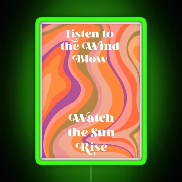Listen To The Wind Blow RGB Neon Sign