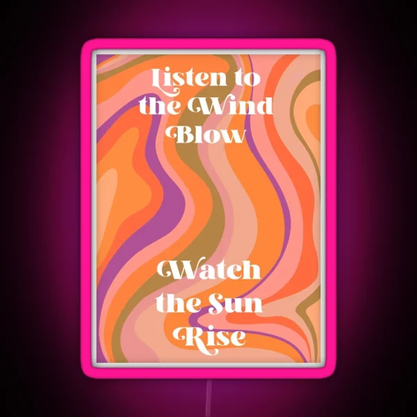 Listen To The Wind Blow RGB Neon Sign