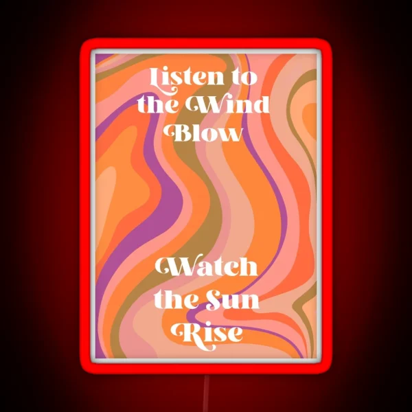 Listen To The Wind Blow RGB Neon Sign
