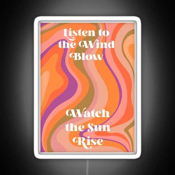 Listen To The Wind Blow RGB Neon Sign