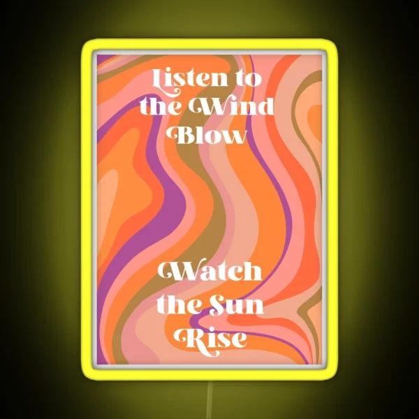 Listen To The Wind Blow RGB Neon Sign