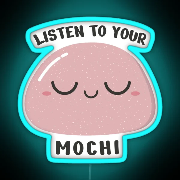 Listen To Your Mochi Dashandlily RGB Neon Sign