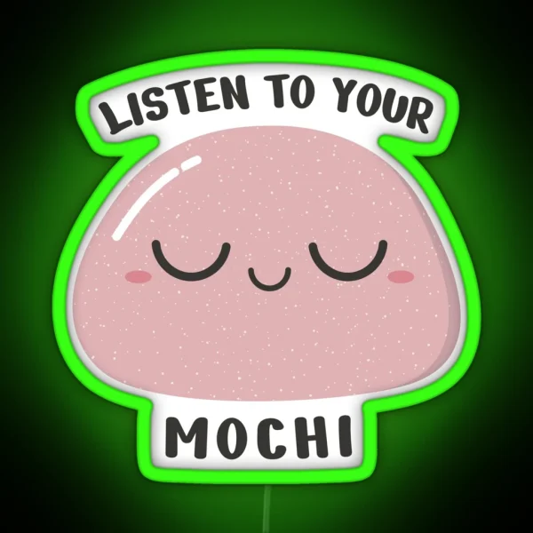 Listen To Your Mochi Dashandlily RGB Neon Sign