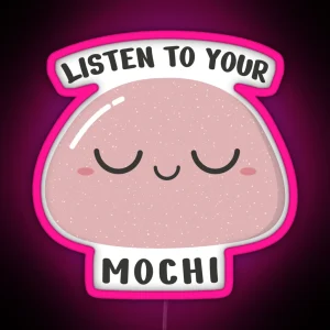 Listen To Your Mochi Dashandlily RGB Neon Sign