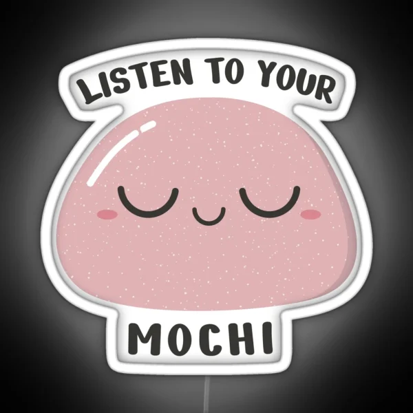 Listen To Your Mochi Dashandlily RGB Neon Sign