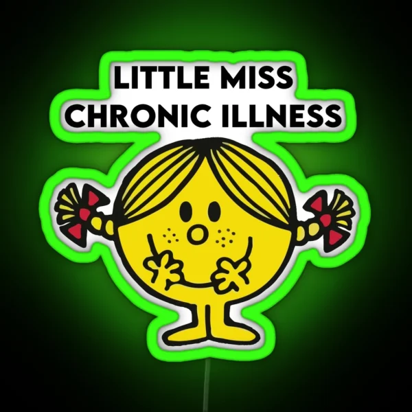 Little Miss Chronic Illness RGB Neon Sign