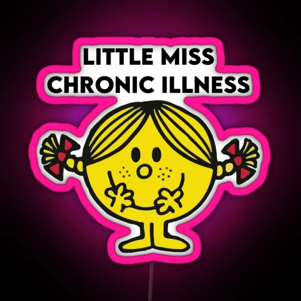 Little Miss Chronic Illness RGB Neon Sign