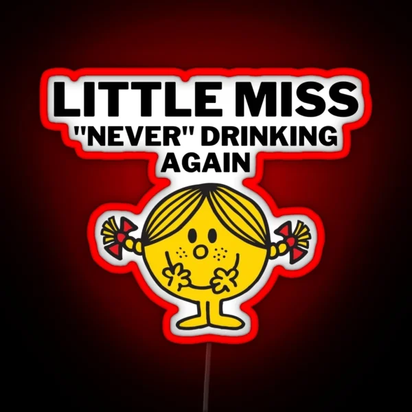 Little Miss Never Drinking Again RGB Neon Sign