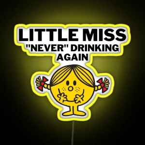 Little Miss Never Drinking Again RGB Neon Sign