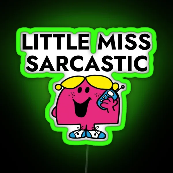 Little Miss Sarcastic RGB Neon Sign