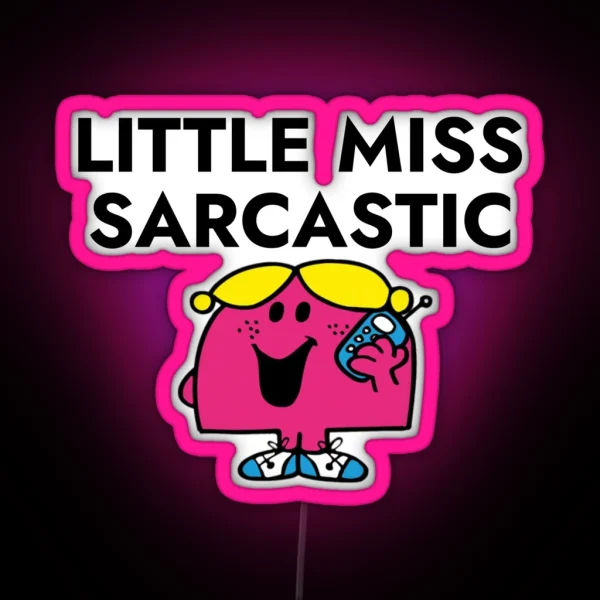 Little Miss Sarcastic RGB Neon Sign