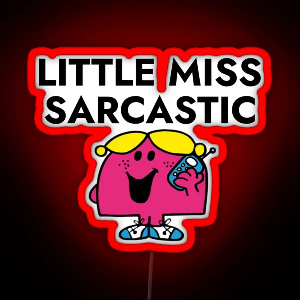 Little Miss Sarcastic RGB Neon Sign