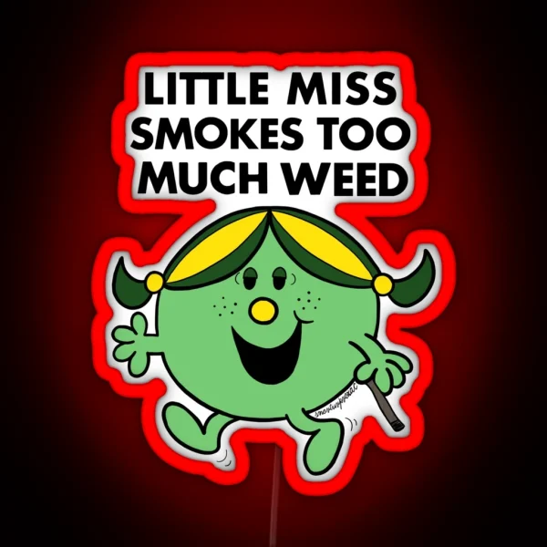 Little Miss Smokes Too Much Weed RGB Neon Sign