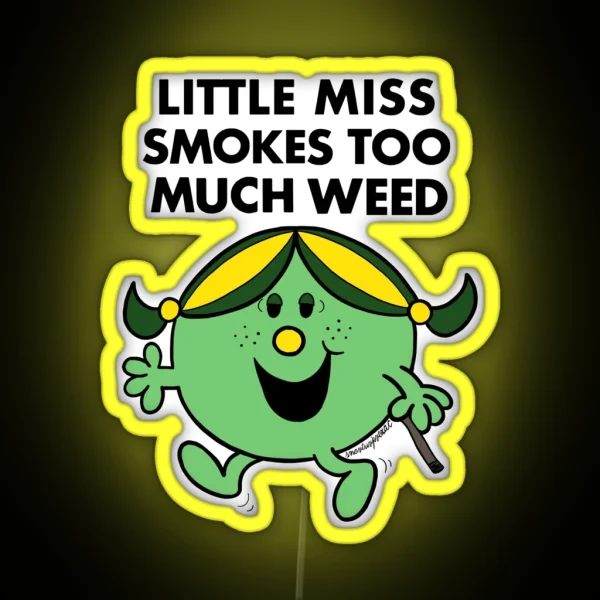 Little Miss Smokes Too Much Weed RGB Neon Sign